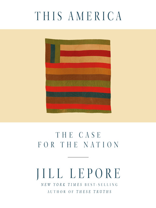 Title details for This America by Jill Lepore - Available